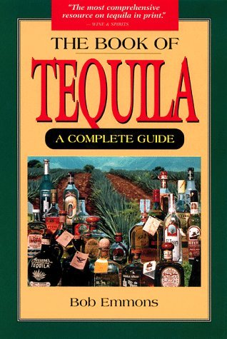 the-book-of-tequila-a-complete-guide-by-bob-emmons