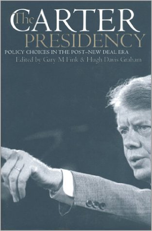 The Carter Presidency- Policy Choices in the Post-New Deal Era Gary M. Fink