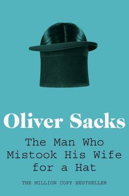 the-man-who-mistook-his-wife-for-a-hat-by-oliver-sacks