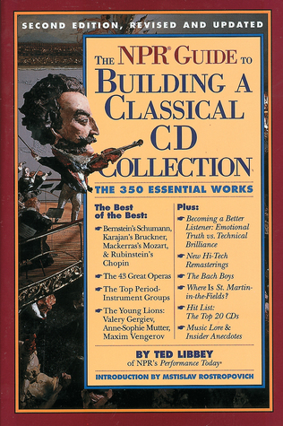 the-npr-guide-to-building-a-classical-cd-collection-the-350-essential-works-by-ted-libbey
