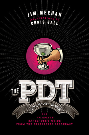 the-pdt-cocktail-book-the-complete-bartenders-guide-from-the-celebrated-speakeasy-by-jim-meehan-chris-gall