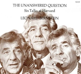 the-unanswered-question-six-talks-at-harvard-charles-eliot-norton-lectures-the-charles-eliot-norton-lectures-by-leonard-bernstein