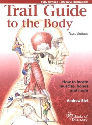 trail-guide-to-the-body-how-to-locate-the-bodys-muscles-bones-and-more-third-edition-by-andrew-r-biel