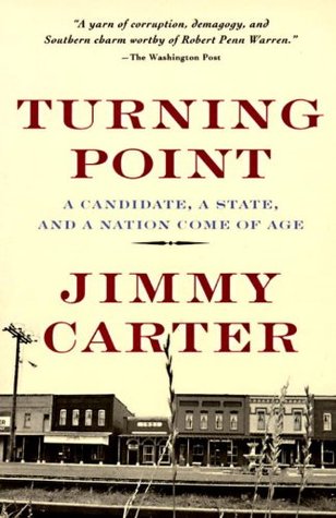 Turning Point- A Candidate, a State, and a Nation Come of Age by Jimmy Carter