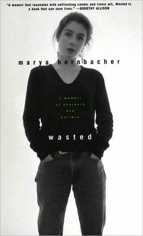 wasted-a-memoir-of-anorexia-and-bulimia-by-marya-hornbacher