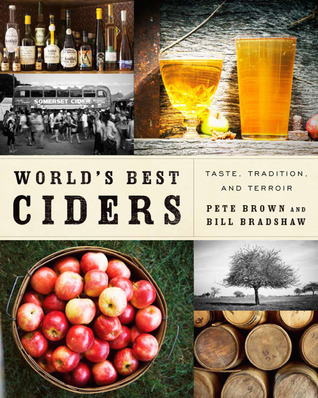worlds-best-ciders-taste-tradition-and-terroir-from-somereset-to-seattle-by-pete-brown-bill-bradshaw