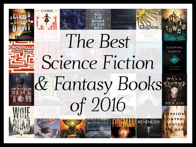 The Best Science Fiction & Fantasy Books of 2016 (A Year-End List Aggregation)