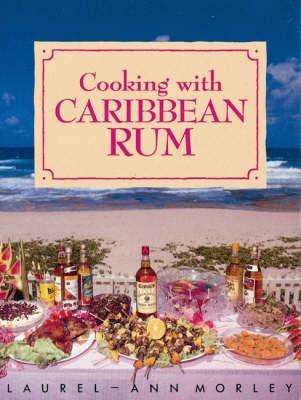 cooking-with-caribbean-rum-by-laurel-ann-morley