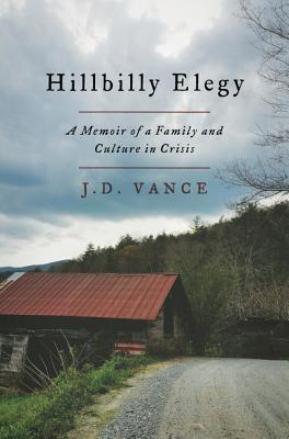 hillbilly-elegy-a-memoir-of-a-family-and-culture-in-crisis-by-j-d-vance