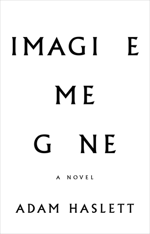 imagine-me-gone-by-adam-haslett