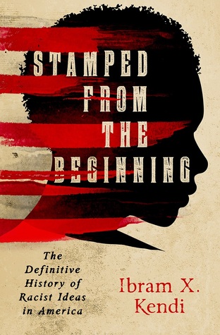 stamped-from-the-beginning-the-definitive-history-of-racist-ideas-in-america-by-ibram-x-kendi