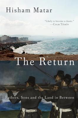 the-return-fathers-sons-and-the-land-in-between-by-hisham-matar