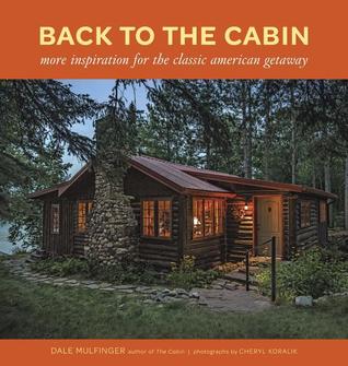 back-to-the-cabin-more-inspiration-for-the-classic-american-getaway-by-dale-mulfinger