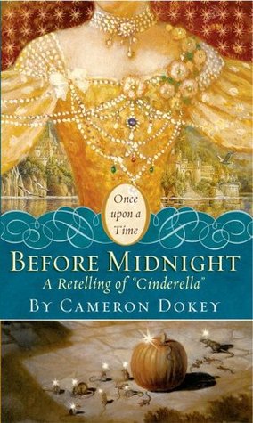 before-midnight-a-retelling-of-cinderella-once-upon-a-time-11-by-cameron-dokey