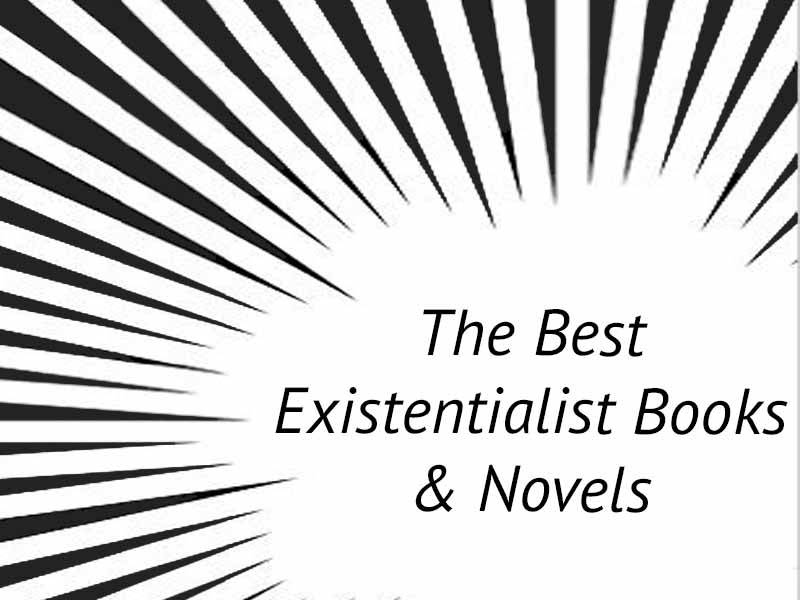 The Best Existentialist Books and Novels