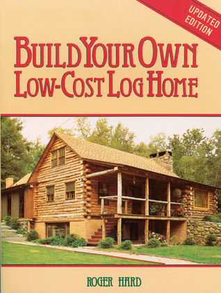 build-your-own-low-cost-log-home-by-roger-hard