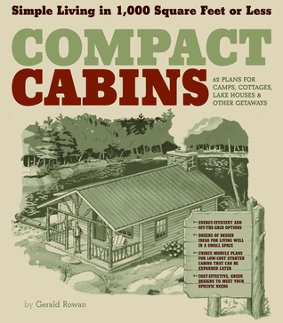 compact-cabins-simple-living-in-1000-square-feet-or-less-by-gerald-rowan