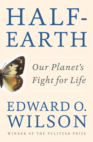 half-earth-our-planets-fight-for-life-by-edward-o-wilson