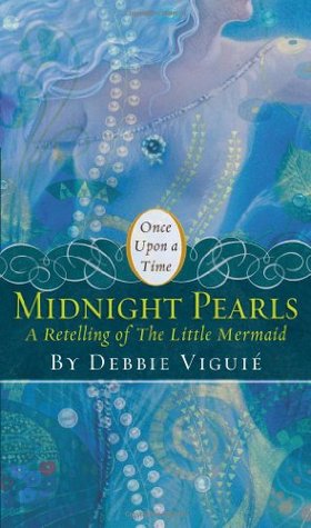 midnight-pearls-a-retelling-of-the-little-mermaid-once-upon-a-time-4-by-debbie-viguie