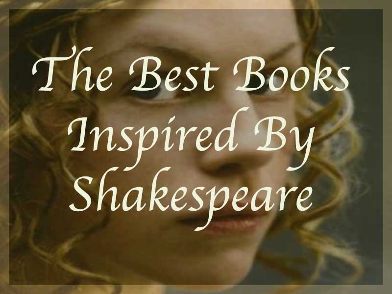 The Best Books Inspired By Shakespeare