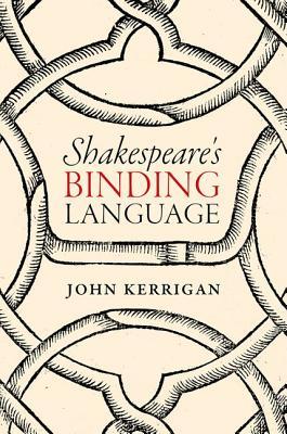 shakespeares-binding-language-by-john-kerrigan