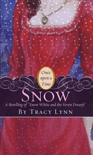 snow-a-retelling-of-snow-white-and-the-seven-dwarfs-once-upon-a-time-3-by-tracy-lynn