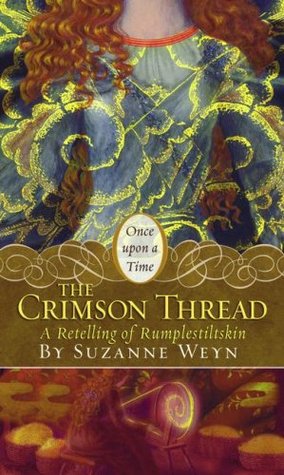 the-crimson-thread-a-retelling-of-rumpelstiltskin-once-upon-a-time-13-by-suzanne-weyn