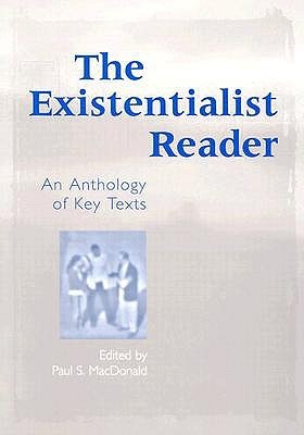the-existentialist-reader-an-anthology-of-key-texts-by-paul-s-macdonald