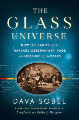 the-glass-universe-how-the-ladies-of-the-harvard-observatory-took-the-measure-of-the-stars-by-dava-sobel