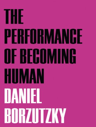 the-performance-of-becoming-human-by-daniel-borzutzky