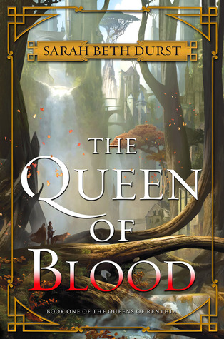 the-queen-of-blood-the-queens-of-renthia-1-by-sarah-beth-durst
