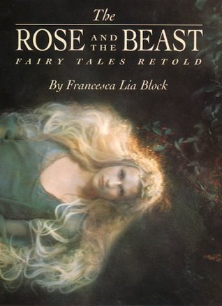 the-rose-and-the-beast-fairy-tales-retold-by-francesca-lia-block
