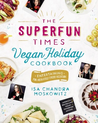 the-superfun-times-vegan-holiday-cookbook-by-isa-chandra-moskowitz