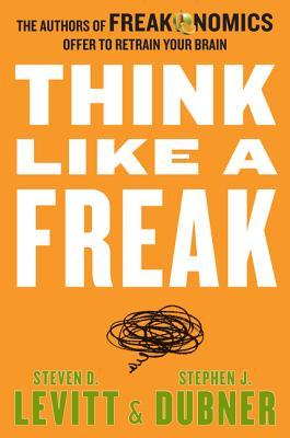 think-like-a-freak-freakonomics-3-by-steven-d-levitt-stephen-j-dubner