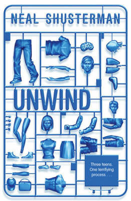 Unwind Unwind Dystology #1 by Neal Shusterman