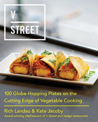 v-street-100-globe-hopping-plates-on-the-cutting-edge-of-vegetable-cooking-by-rich-landau-kate-jacoby