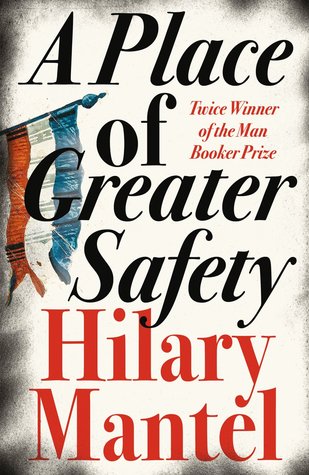 a-place-of-greater-safety-by-hilary-mantel
