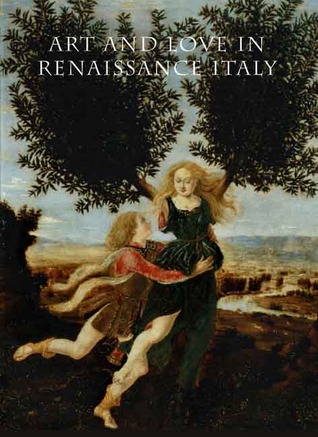 Art and Love in Renaissance Italy by Andrea Bayer