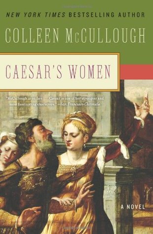 Caesar's Women (Masters of Rome #4) by Colleen McCullough