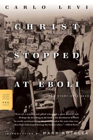 Christ Stopped at Eboli- The Story of a Year by Carlo Levi