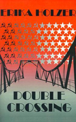 Double Crossing by Erika Holzer