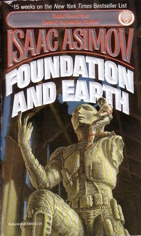 Foundation and Earth (Foundation Universe) by Isaac Asimov