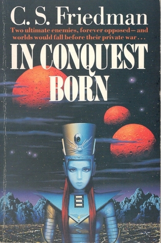 In Conquest Born (In Conquest Born #1) by C.S. Friedman