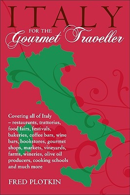 Italy for the Gourmet Traveler by Fred Plotkin
