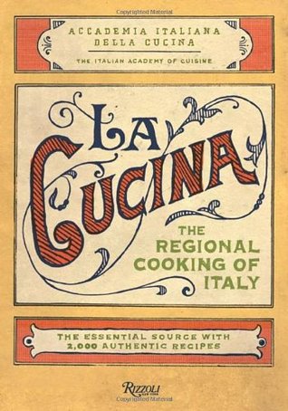 La Cucina- The Regional Cooking of Italy by The Italian Academy of Cuisine (Translation), Judith Stonehill, Giuliano Bugialli
