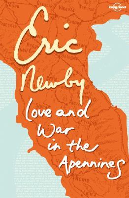Love & War in the Apennines by Eric Newby