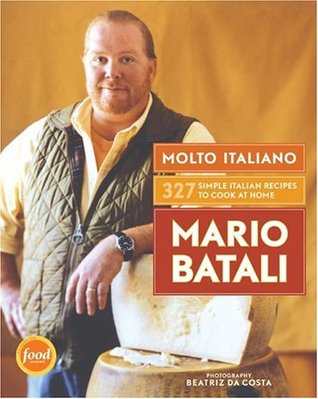 Molto Italiano- 327 Simple Italian Recipes to Cook at Home by Mario Batali, Beatriz da Costa (Photographer)