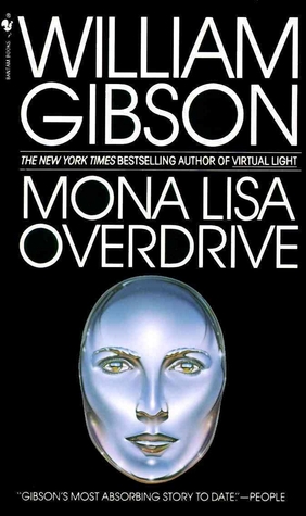Mona Lisa Overdrive (Sprawl #3) by William Gibson