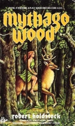 Mythago Wood (Mythago Wood #1) by Robert Holdstock