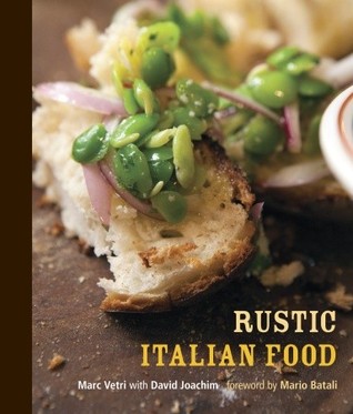 Rustic Italian Food by Marc Vetri, David Joachim